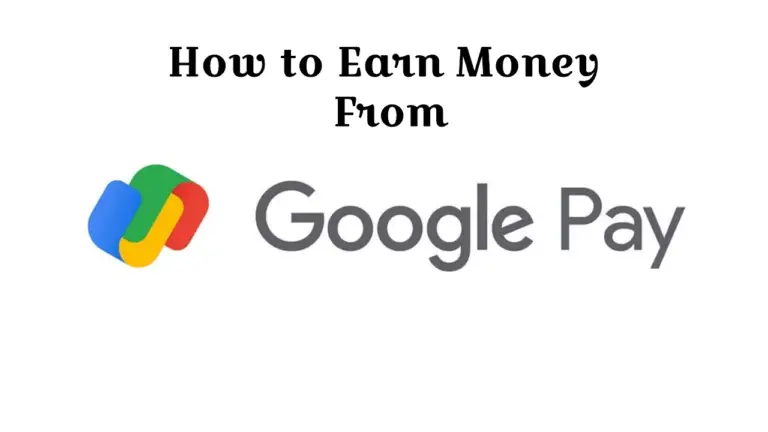 How To Earn From GPay